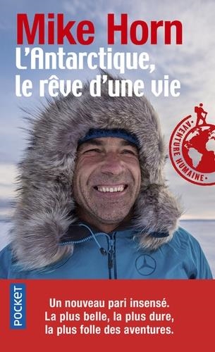 L'ANTARCTIQUE, LE RÊVE D'UNE VIE | 9782266292245 | HORN, MIKE