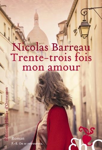 TRENTE-TROIS FOIS MON AMOUR | 9782350874883 | BARREAU, NICOLAS