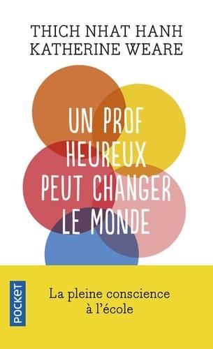 UN PROF HEUREUX PEUT CHANGER LE MONDE  | 9782266293303 |  THICH NHAT HANH, KATHERINE WEARE