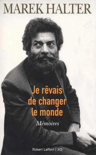 JE RÊVAIS DE CHANGER LE MONDE - MÉMOIRES | 9782221239285 | HALTER, MAREK