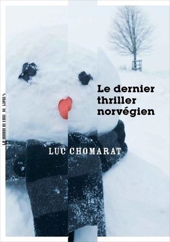 LE DERNIER THRILLER NORVÉGIEN | 9782358874922 | CHOMARAT, LUC