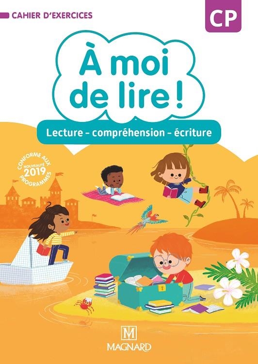 CAHIER LECTURE/COMPRÉHENSION «A MOI DE LIRE» EXERCICES ÉD.MAGNARD ISBN : 978 2210 50 513 1 | 9782210505131