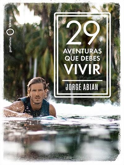 29 AVENTURAS QUE DEBES VIVIR | 9788408210795 | ABIAN, JORGE