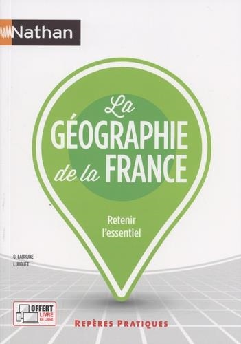 LA GÉOGRAPHIE DE LA FRANCE RP N.5 | 9782091653976 | GÉRARD LABRUNE, ISABELLE JUGUET