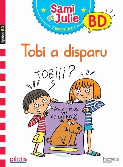 LECTURE CP - COLLECTION PILOTIS - SAMI ET JULIE TOBI A DISPARU - ALBUM | 9782016271872