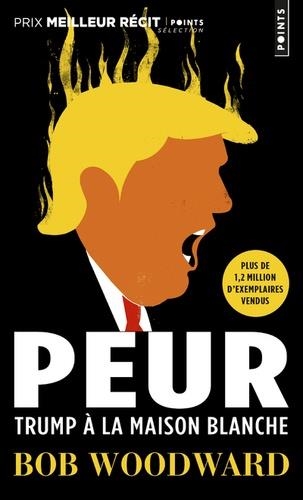 PEUR - TRUMP À LA MAISON BLANCHE | 9782757878415 | WOODWARD, BOB