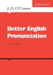 BETTER ENGLISH PRONUNCIATION | 9780521231527 | O'CONNOR J.D.