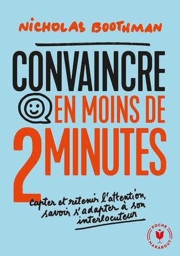 CONVAINCRE EN MOINS DE 2 MINUTES | 9782501139373 | NICHOLAS BOOTHMAN