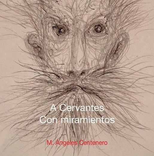 A CERVANTES. CON MIRAMIENTOS | 9788490920794 | CENTENERO MERINO, Mª ÁNGELES