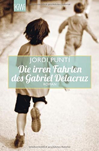 DIE IRREN FAHRTEN DES GABRIEL DELACRUZ | 9783462046885 | JORDI PUNTI