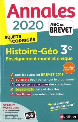 ANNALES BREVET 2020 HISTOIRE-GÉOGRAPHIE, ENSEIGNEMENT MORAL ET CIVIQUE 3E - SUJETS & CORRIGÉS | 9782091574547 | COLLECTIF