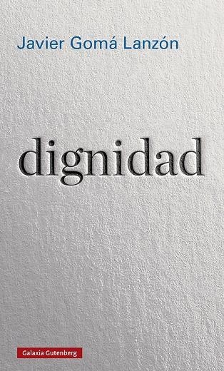 DIGNIDAD | 9788417971090 | GOMÁ LANZÓN, JAVIER