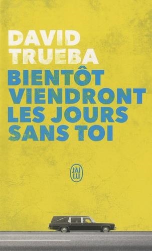 BIENTÔT VIENDRONT LES JOURS SANS TOI | 9782290207147 | TRUEBA, DAVID