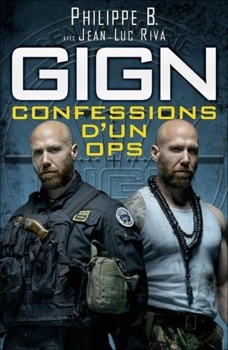 GIGN : CONFESSIONS D'UN OPS | 9782377530045 | PHILIPPE B., JEAN-LUC RIVA