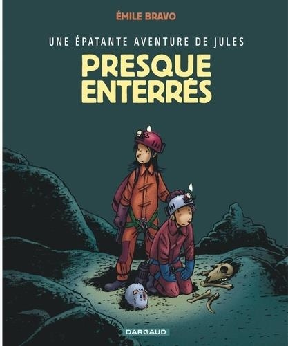 UNE ÉPATANTE AVENTURE DE JULES TOME 3. PRESQUE ENTERRÉS | 9782205059007 | BRAVO, ÉMILE