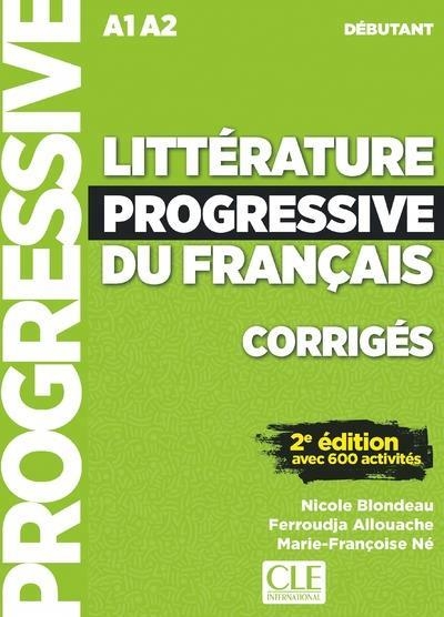 LITTÉRATURE PROGRESSIVE DU FRANÇAIS, CORRIGÉS : A1-A2 DÉBUTANT : AVEC 600 ACTIVITÉS | 9782090351781 | NICOLE BLONDEAU, FERROUDJA ALLOUACHE, MARIE-FRANÇOISE NÉ