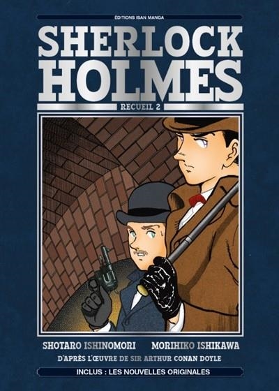 SHERLOCK HOLMES VOL.2 MANGA | 9782367680149 | DOYLE, ARTHUR CONAN/ ISHINOMORI, SHOTARO/ ISHIKAWA, MORIHIKO