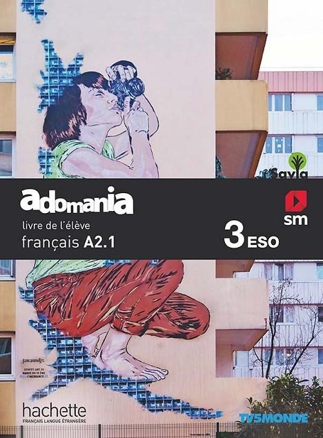 MÉTHODE DE FRANÇAIS. 3 ESO. ADOMANIA. SAVIA | 9788491824381 | BRILLANT, CORINA/ERLICH, SOPHIE/HERVÁS DAZA, OLALLA