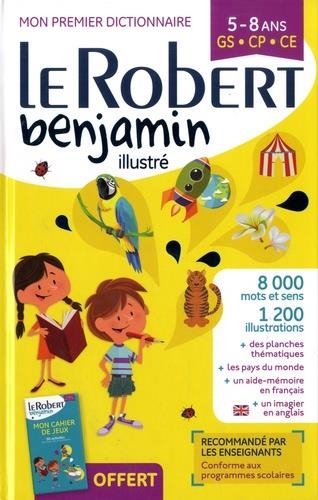 LE ROBERT BENJAMIN ILLUSTRÉ - MON PREMIER DICTIONNAIRE 5-8 ANS GS-CP-CE | 9782321010654 | COLLECTIF