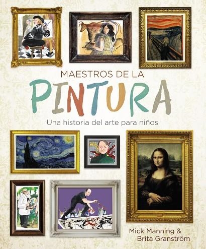 MAESTROS DE LA PINTURA | 9788469848258 | MANNING, MICK/GRANSTRÖM, BRITA