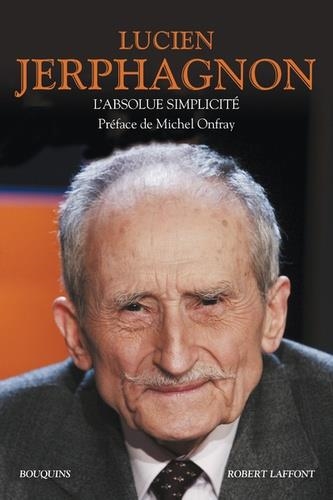 L'ABSOLUE SIMPLICITÉ | 9782221240304 | JERPHAGNON, LUCIEN