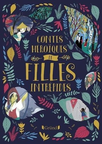 CONTES HÉROÏQUES DE FILLES INTRÉPIDES  | 9782324024412 | BRUCE, JULIA