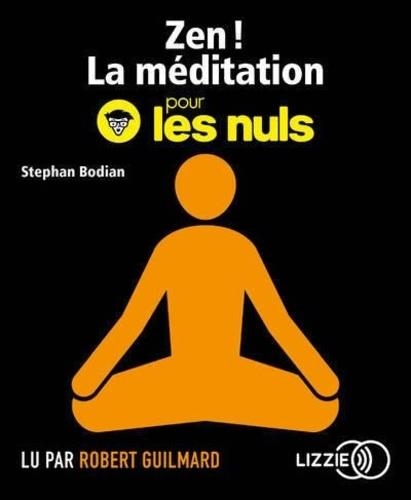 ZEN ! - LA MÉDITATION POUR LES NULS - AVEC 1 CD AUDIO MP3 | 9791036605680 | BODIAN, STEPHAN