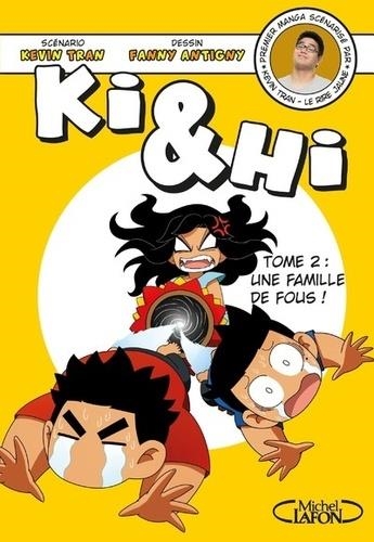 KI & HI VOL. 2, UNE FAMILLE DE FOUS ! | 9782749932712 | TRAN, KEVIN - ANTIGNY, FANNY