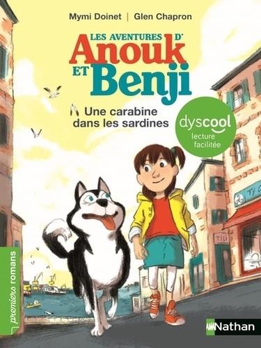 LES AVENTURES D'ANOUK ET BENJI - UNE CARABINE DANS LES SARDINES ! | 9782092576458 | DOINET MYMI, CHAPRON GLEN 