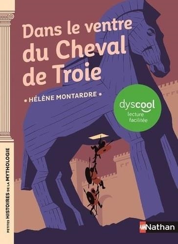 DANS LE VENTRE DU CHEVAL DE TROIE - DYSCOOL | 9782092591291 | MONTARDRE HÉLÈNE