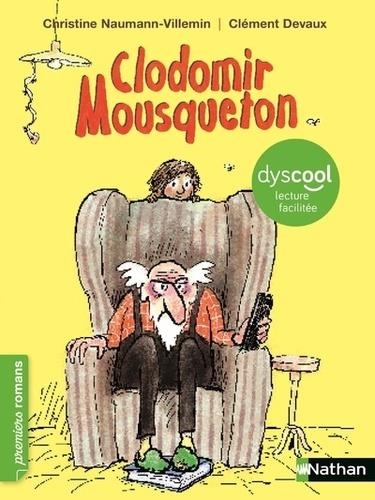 CLODOMIR MOUSQUETON - DYSCOOL | 9782092576397 | NAUMANN-VILLEMIN CHRISTINE, DEVAUX CLÉMENT