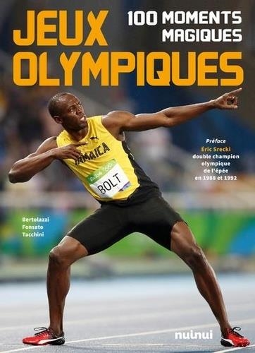 JEUX OLYMPIQUES - 100 MOMENTS MAGIQUES | 9782889357444 | BERTOLAZZI ALBERTO, FONSATO STEFANO, TACCHINI ALEX