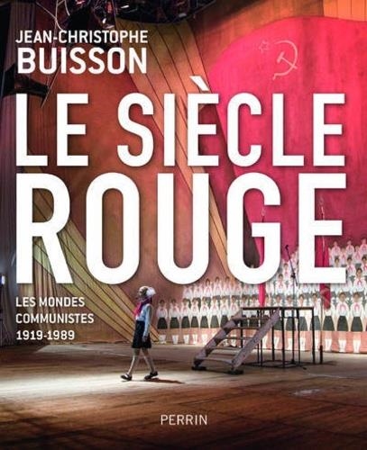 LE SIÈCLE ROUGE - LES MONDES COMMUNISTES (1919-1989)  | 9782262079192 | BUISSON JEAN-CHRISTOPHE