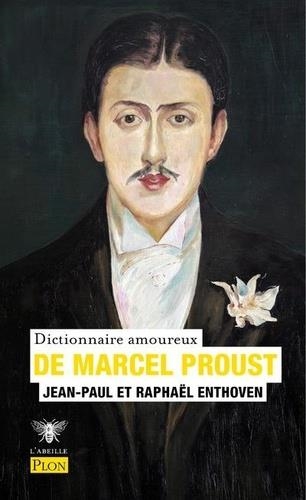 DICTIONNAIRE AMOUREUX DE MARCEL PROUST | 9782259282178 |  JEAN-PAUL ENTHOVEN, RAPHAËL ENTHOVEN 