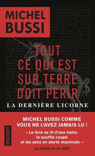 TOUT CE QUI EST SUR TERRE DOIT PÉRIR - LA DERNIÈRE LICORNE | 9782266285490 | BUSSI MICHEL