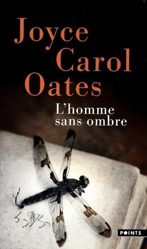 L'HOMME SANS OMBRE | 9782757877937 | OATES, JOYCE CAROL (TRADUIT DE L'ANGLAIS (ETATS-UNIS) PAR CLAUDE SEBAN)