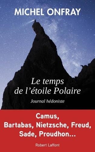 LE TEMPS DE L'ÉTOILE POLAIRE | 9782221240441 | ONFRAY MICHEL