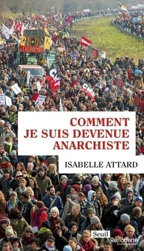 COMMENT JE SUIS DEVENUE ANARCHISTE  | 9782021440355 | ATTARD ISABELLE