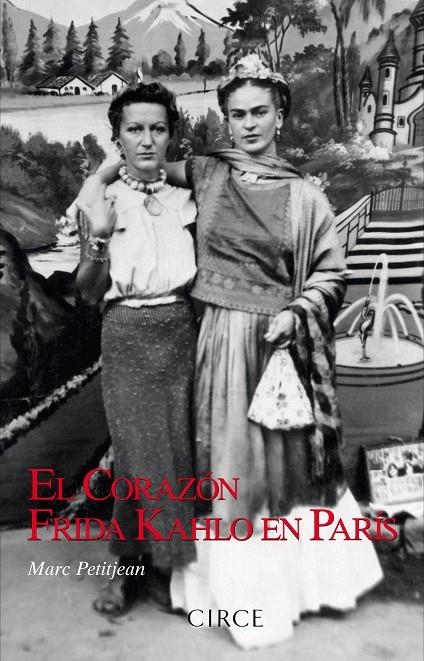 EL CORAZON: FRIDA KAHLO EN PARIS | 9788477653165 | PETITJEAN, MARC