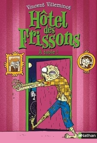 HÔTEL DES FRISSONS TOME 6 . A TABLE | 9782092588741 | VINCENT VILLEMINOT