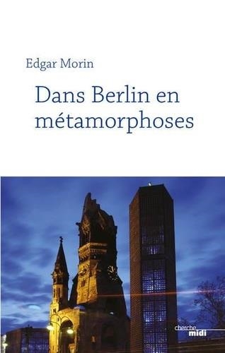 DANS BERLIN EN MÉTAMORPHOSES | 9782749156910 | MORIN, EDGAR