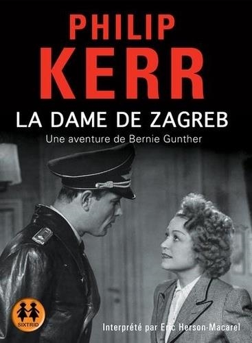 LA DAME DE ZAGREB - UNE AVENTURE DE BERNIE GUNTHER - AVEC 1 AUDIO MP3 | 3358950004140 | KERR, PHILIPPE