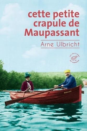 CETTE PETITE CRAPULE DE MAUPASSANT | 9782373851908 | ULBRICHT, ARNE