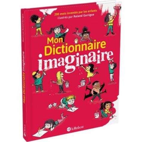 MON DICTIONNAIRE IMAGINAIRE | 9782321014201 | COLLECTIF