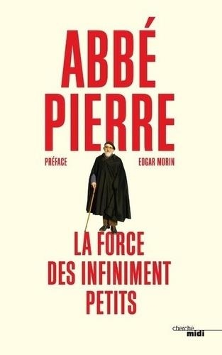 LA FORCE DES INFINIMENT PETITS | 9782749163642 | ABBÉ PIERRE