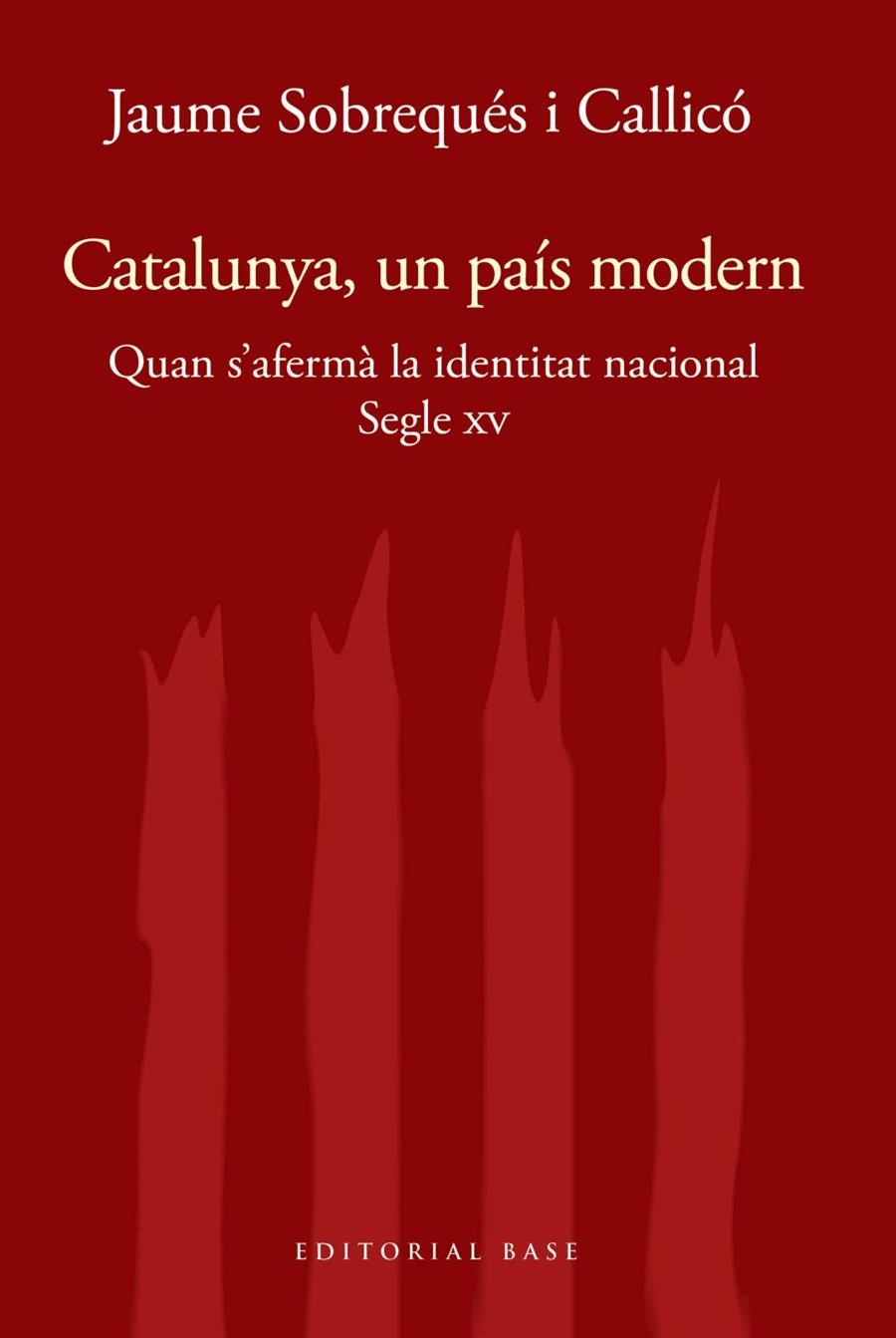 CATALUNYA, UN PAÍS MODERN. QUAN S'AFERMÀ LA IDENTITAT NACIONAL AL SEGLE XV | 9788417759414 | SOBREQUÉS I CALLICÓ, JAUME