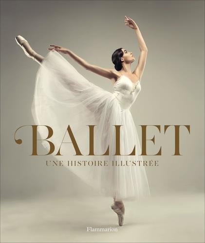 BALLET - UNE HISTOIRE ILLUSTRÉE - | 9782081486317 | DURANTE, VIVIANA