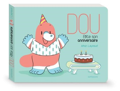 DOU FÊTE SON ANNIVERSAIRE | 9782377312979 | LEYNAUD, JOHAN