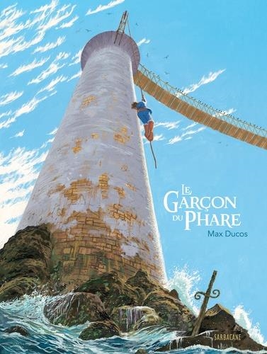 LE GARÇON DU PHARE | 9782377312993 | DUCOS, MAX