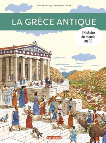 L'HISTOIRE DU MONDE EN BD. LA GRÈCE ANTIQUE | 9782203186095 | DOMINIQUE JOLY, EMMANUEL OLIVIER